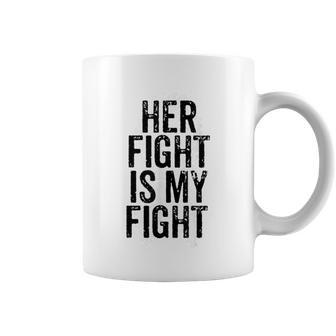 Ney Cancer Awareness Support Her Fight Is My Fight Orange Coffee Mug - Monsterry