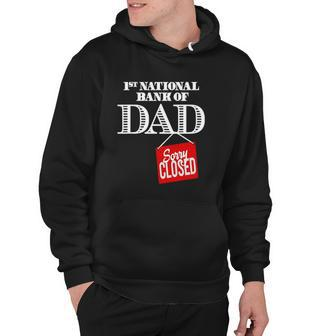 1St National Bank Of Dad - Sorry Closed Hoodie | Mazezy