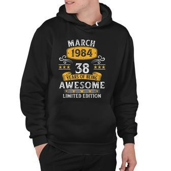 38Th Birthday Gift 38 Years Old Awesome Since March 1984 Birthday Hoodie | Mazezy