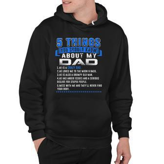 5 Things You Should Know About My Dad Fathers Day Funny Hoodie - Thegiftio UK