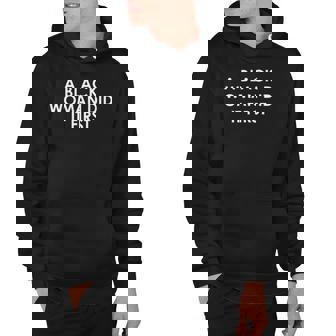 A Black Woman Did It First Best Saying Equal Rights Slogan Hoodie - Thegiftio