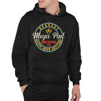A Mega Pint Brewing Co Hearsay Happy Hour Anytime Hoodie | Mazezy