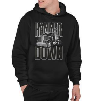 A Truck Driver Quote Or Lorry Driver Quote Hammer Down Hoodie - Thegiftio UK
