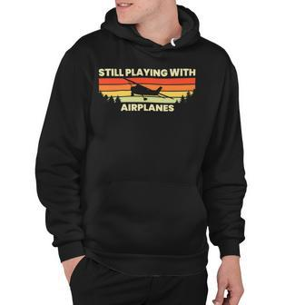 Airplane Aviation Still Playing With Airplanes 10Xa43 Hoodie - Monsterry UK