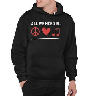 All We Need Is Peace Love Music Symbols Sign Hoodie - Seseable