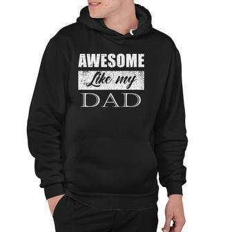 Awesome Like My Dad Fathers Day Gifts From Son & Daughter Hoodie | Mazezy