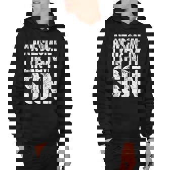 Awesome Like My Son Parents Day Hoodie - Thegiftio