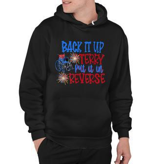 Back Up Terry Put It In Reverse 4Th Of July Fireworks Funny Hoodie - Seseable