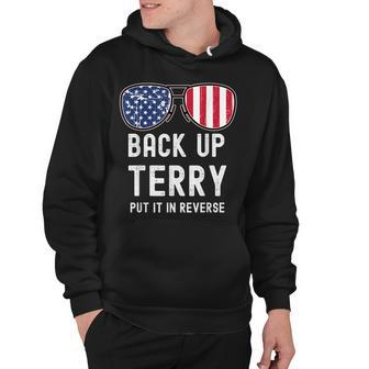 Back Up Terry Put It In Reverse 4Th Of July Funny Hoodie - Seseable