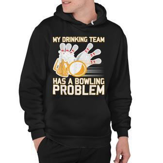 Beer Strike Dad My Drinking Team Has A Problem 116 Bowling Bowler Hoodie - Seseable