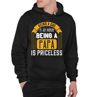 Being A Dad Is An Honor Being A Papa Is Priceless Papa T-Shirt Fathers Day Gift Hoodie - Monsterry UK