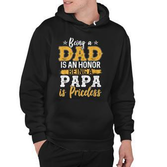 Being A Papa Being Dad Is An Honor Being Papa Is Priceless Hoodie - Thegiftio UK