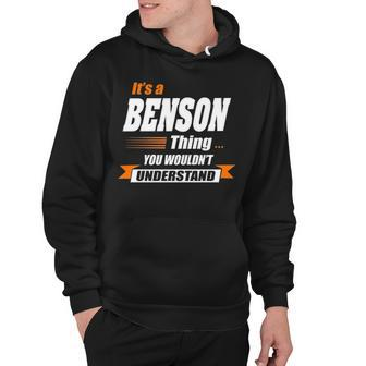Benson Name Gift Its A Benson Hoodie - Seseable