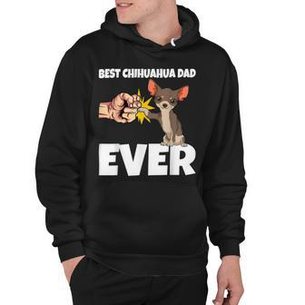 Best Chihuahua Dad Ever Funny Chihuahua Dog Hoodie - Monsterry UK