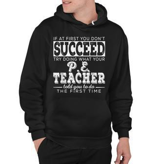 Best Pe Gym Pe Teacher Gifts | First You Dont Succeed Hoodie - Thegiftio UK