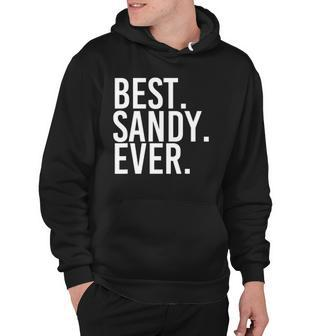 Best Sandy Ever Funny Personalized Name Joke Gift Idea Hoodie | Mazezy