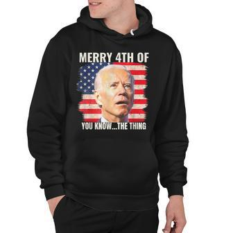 Biden Dazed Merry 4Th Of You Know The Thing Hoodie - Seseable