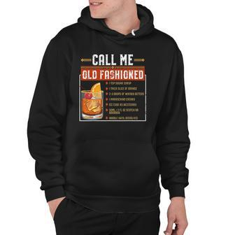 Call Me Old Fashioned Funny Sarcasm Drinking Gift Hoodie