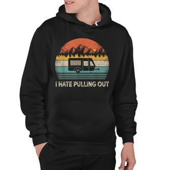 Camping I Hate Pulling Out Vintage Camper Travel Hoodie - Seseable