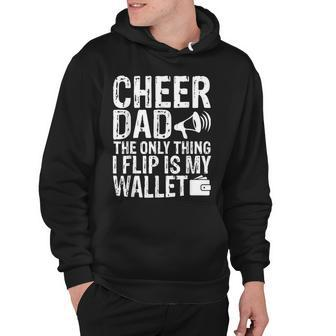Cheer Dad The Only Thing I Flip Is My Wallet V2 Hoodie - Thegiftio UK
