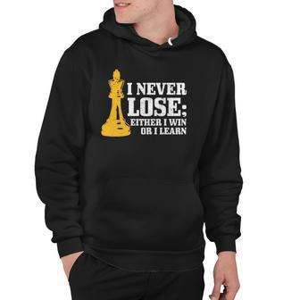 Chess I Never Lose Either I Win Or I Learn Chess Player Hoodie | Mazezy