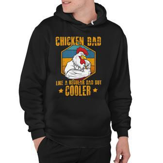 Chicken Chicken Chicken Dad Like A Regular Dad Farmer Poultry Father Day_ Hoodie - Monsterry UK