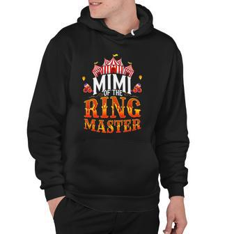 Circus Mimi Of The Ringmaster Family Matching Party Hoodie | Mazezy