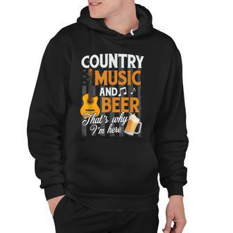 Country Music And Beer Thats Why Im Here Festivals Concert Hoodie - Seseable