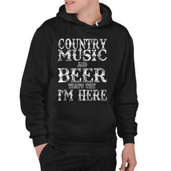 Country Music And Beer Thats Why Im Here V2 Hoodie - Seseable