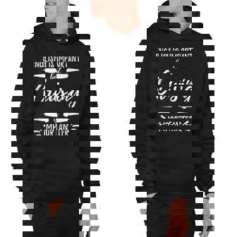 Cruising Importanter Funny Cruise Vacation Gift Hoodie - Thegiftio UK