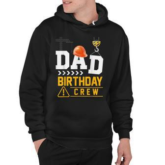 Dad Birthday Crew Construction Party Engineer Hoodie - Seseable