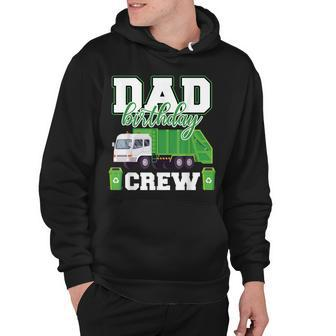 Dad Birthday Crew Garbage Truck Funny Family Birthday Party Hoodie - Seseable
