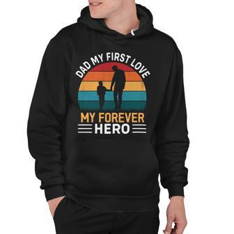 Dad My First Love My Forever Hero Retro Vintage Fathers Day Gift Hoodie - Monsterry