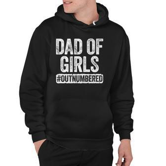 Dad Of Girls Outnumbered Fathers Day Gift Hoodie | Mazezy