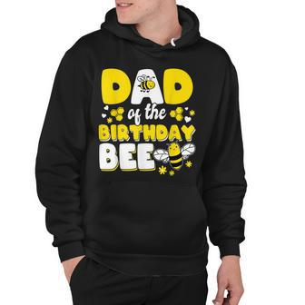 Dad Of The Bee Day Girl Party Matching Birthday Hoodie | Seseable CA
