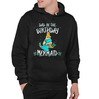 Dad Of The Birthday Mermaid Mermaid Birthday Party Tee Hoodie | Mazezy