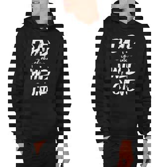 Dad Of The Wild One Funny Dad Of Wild One Hoodie | Mazezy