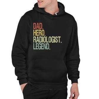 Dad Radiologist Legend Fathers Day Hoodie | Mazezy