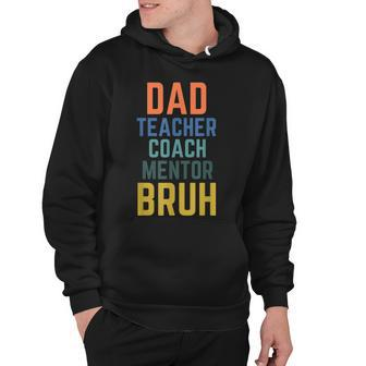 Dad Teacher Coach Mentor Bruh Funny Hoodie - Thegiftio UK