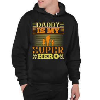 Daddy Is My Super Hero Hoodie - Monsterry