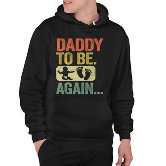 Daddy To Be Again New Dad Soon 2Nd Father Second Time Dad Hoodie - Thegiftio UK