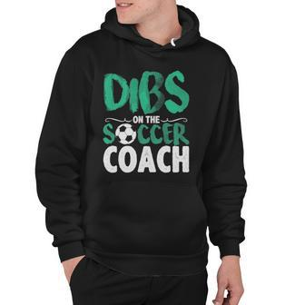Dibs On The Soccer Coach Funny Hoodie | Mazezy