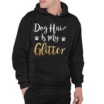 Dog Hair Is My Glitter - Funny Dog Owner Hoodie - Seseable