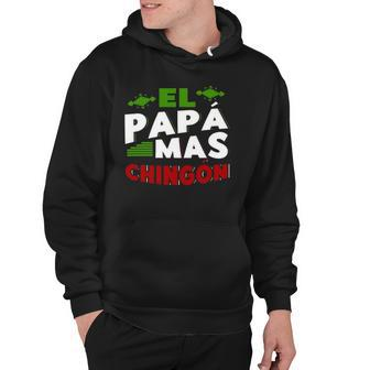 El Papa Mas Chingon Mexican Dad Funny Outfit For Husband Hoodie | Mazezy