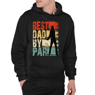 Father Grandpa Best Dad By Par 435 Family Dad Hoodie - Monsterry