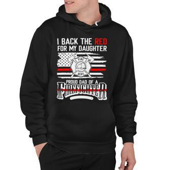 Father Grandpa I Back The Red For My Daughter Proud Firefighter Dad 186 Family Dad Hoodie - Monsterry DE