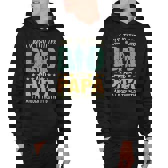 Father Grandpa I Have Two Titles Dad And Papa Funny Fathers Day 143 Family Dad Hoodie - Monsterry