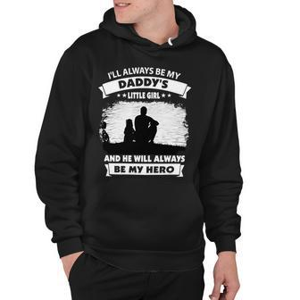 Father Grandpa Ill Always Be My Daddys Little Girl And He Will Always Be My Herotshir Family Dad Hoodie - Monsterry