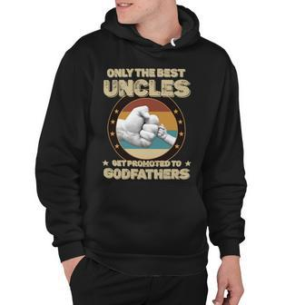 Father Grandpa Only The Best Uncles Get Promoted To Godfathers33 Family Dad Hoodie - Monsterry