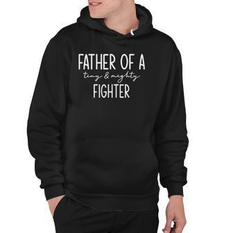 Father Of Tiny & Mighty Fighter Funny Fathers Day Hoodie | Mazezy